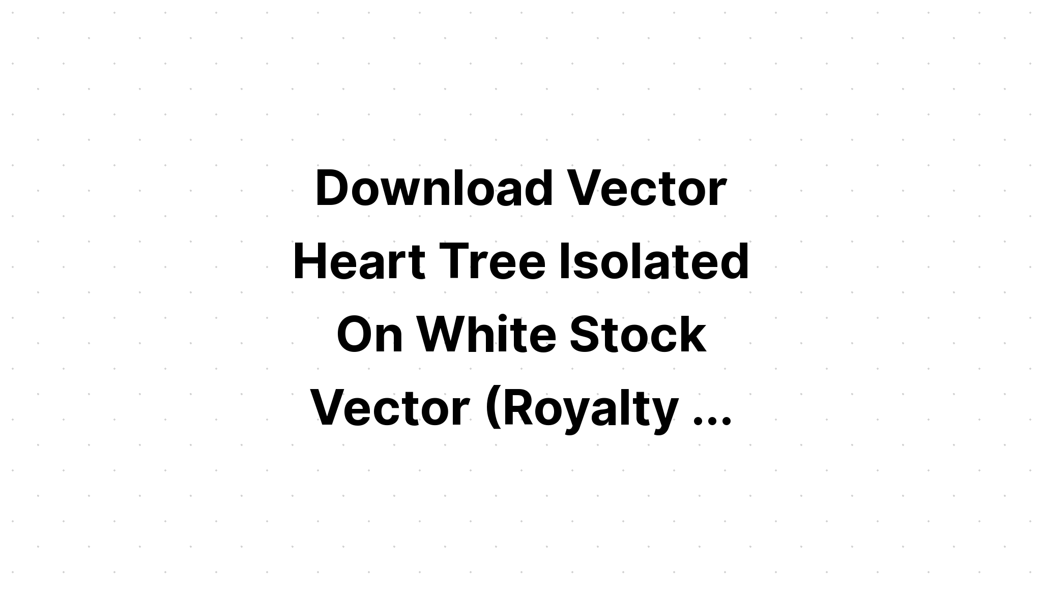 Download Free Svg Love Tree - Layered SVG Cut File